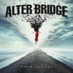 Alter Bridge – “Walk The Sky”