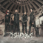2 SHADOWS Releases New Single and Official Music Video, “SCREAMWORKS”, Via ROCK SHOP RECORDS!