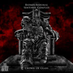 BIOMECHANIMAL & SENTINEL COMPLEX Unveil New Single, “Crown Of Glass”