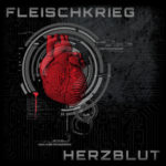 Industrial Band FLEISCHKRIEG Brings Sacrifice & Introspection To ‘Herzblut’