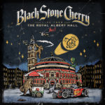 Black Stone Cherry – Live at the Royal Albert Hall…Yall!